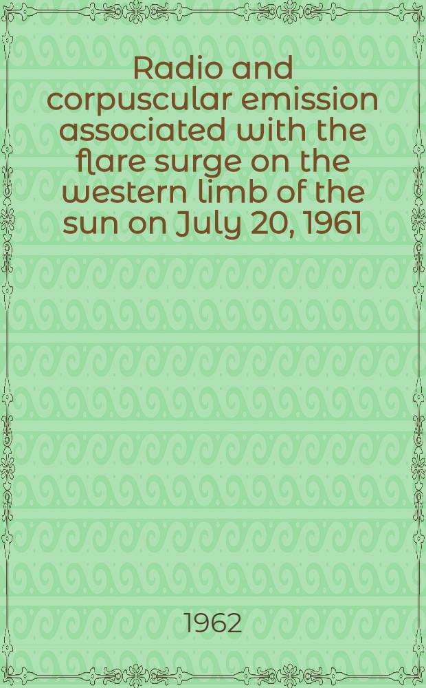 Radio and corpuscular emission associated with the flare surge on the western limb of the sun on July 20, 1961