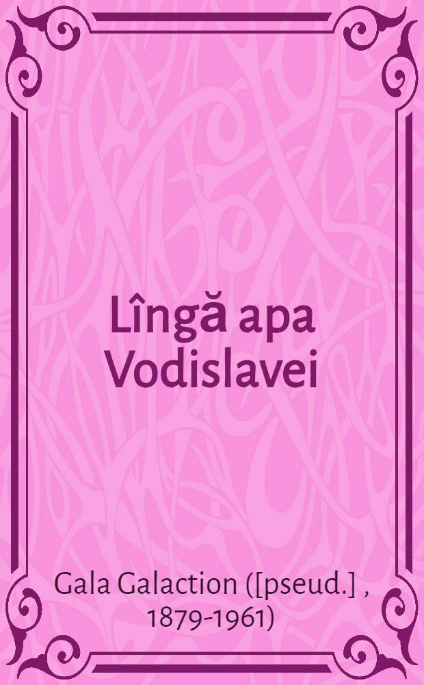 Lîngă apa Vodislavei : Nuvele şi povestiri