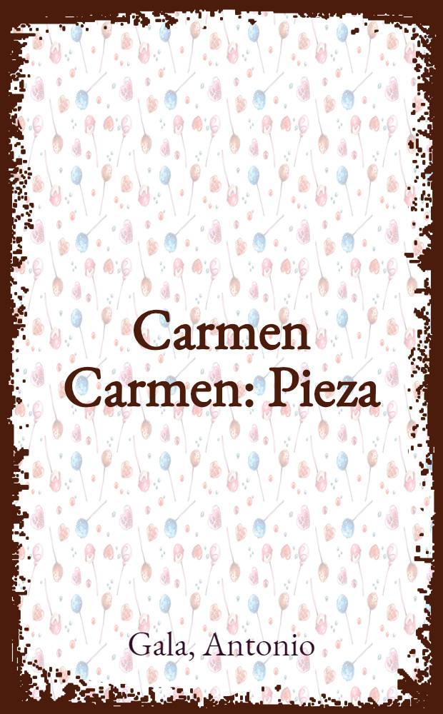 Carmen Carmen : Pieza