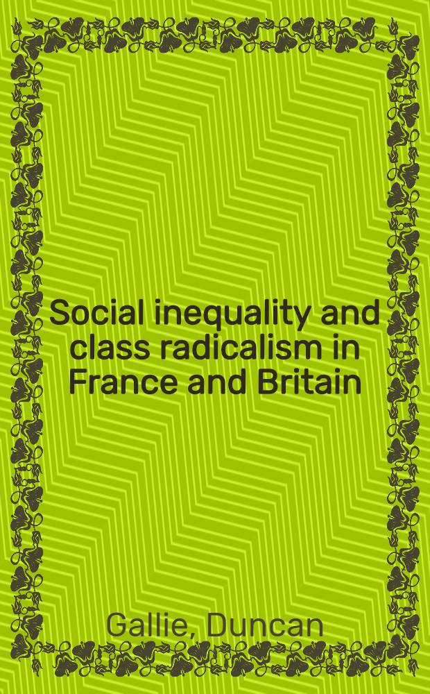 Social inequality and class radicalism in France and Britain