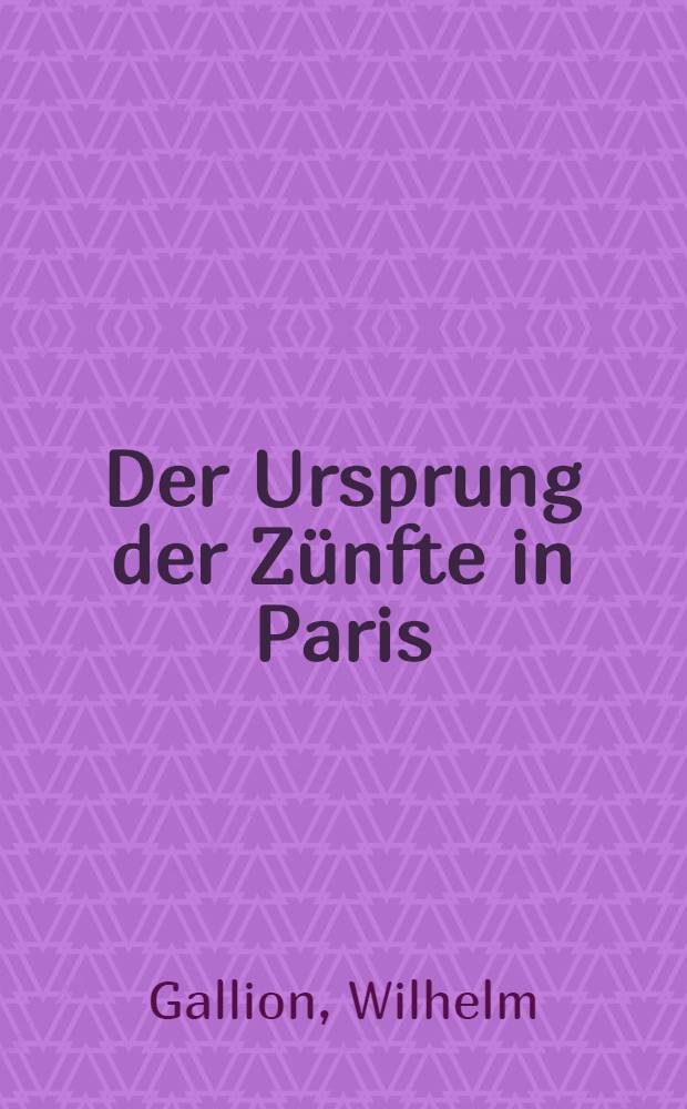 Der Ursprung der Zünfte in Paris