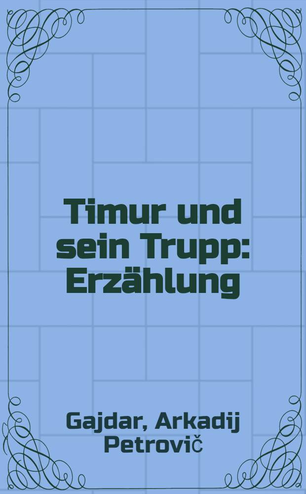 Timur und sein Trupp : Erzählung