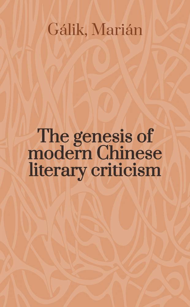 The genesis of modern Chinese literary criticism (1917-1930)