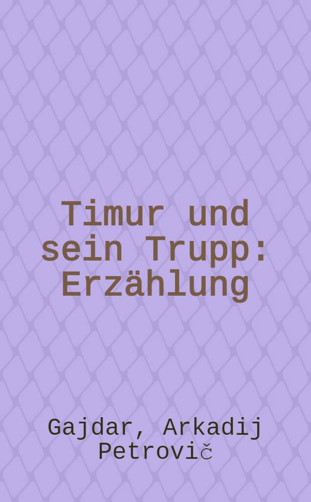 Timur und sein Trupp : Erzählung