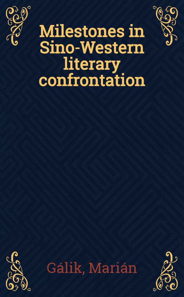 Milestones in Sino-Western literary confrontation (1898-1979)