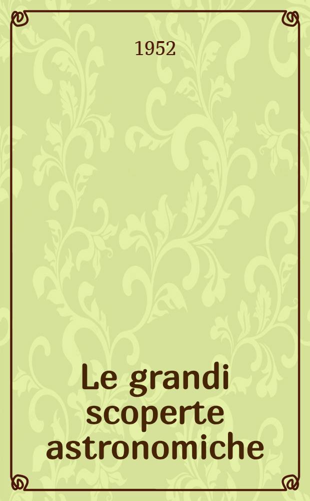 Le grandi scoperte astronomiche