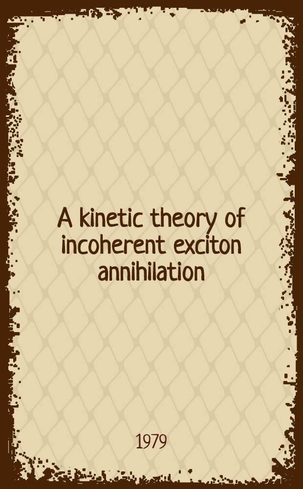A kinetic theory of incoherent exciton annihilation