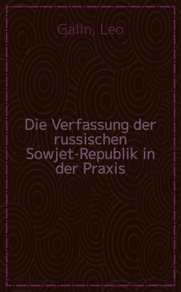 Die Verfassung der russischen Sowjet-Republik in der Praxis