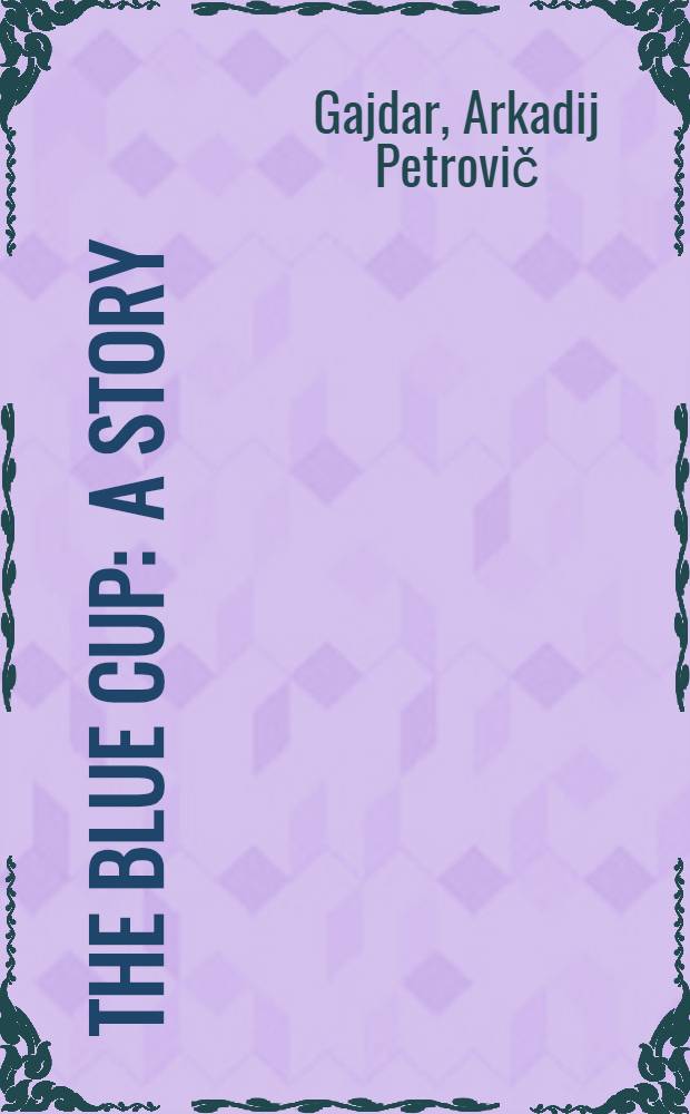 The blue cup : A story