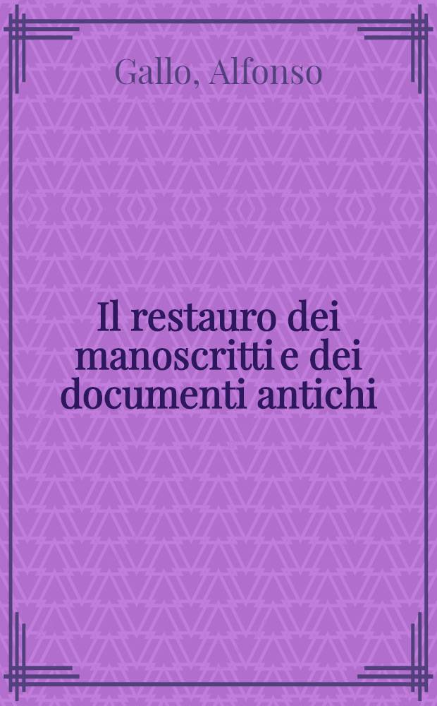 Il restauro dei manoscritti e dei documenti antichi