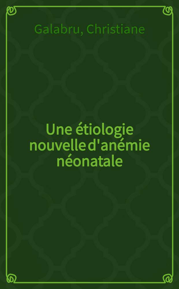 Une étiologie nouvelle d'anémie néonatale: l'hémorragie dans la circulation maternelle : Thèse ..