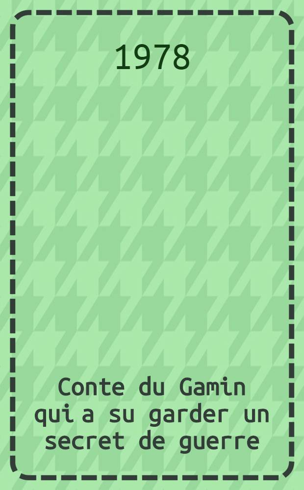 Conte du Gamin qui a su garder un secret de guerre