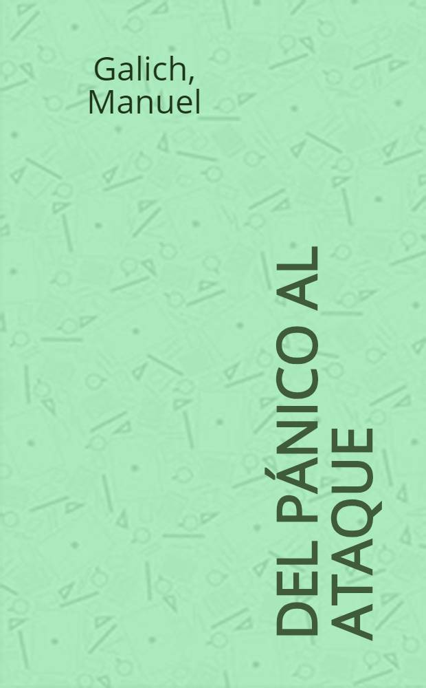 Del pánico al ataque : Artículos y ensayos