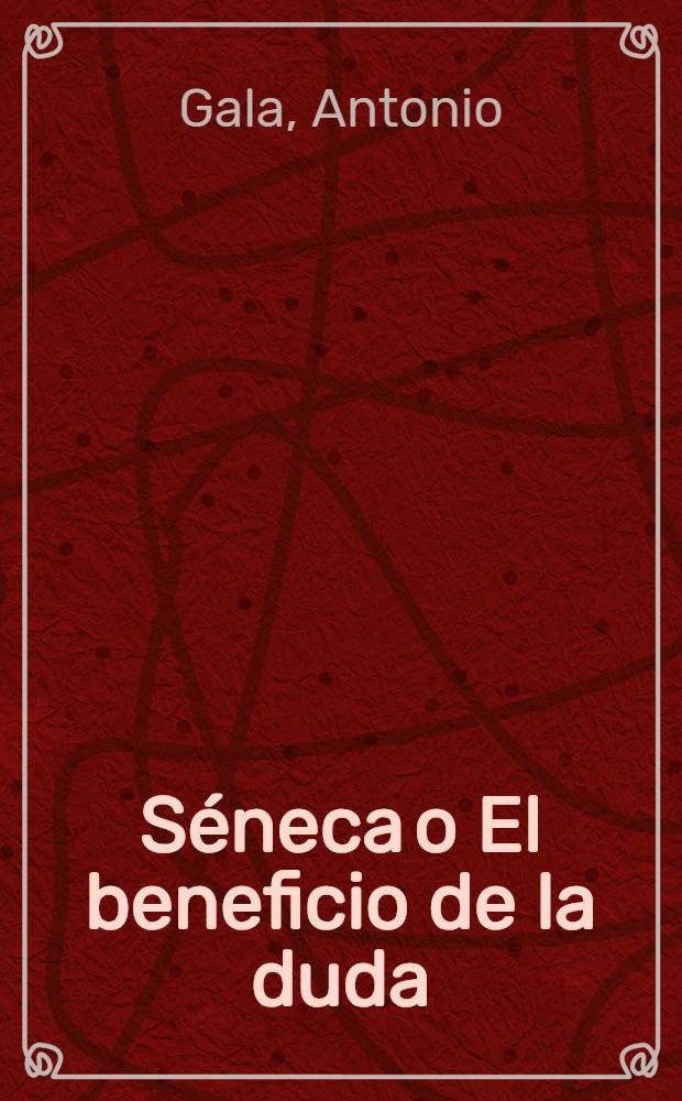 Séneca o El beneficio de la duda : Pieza