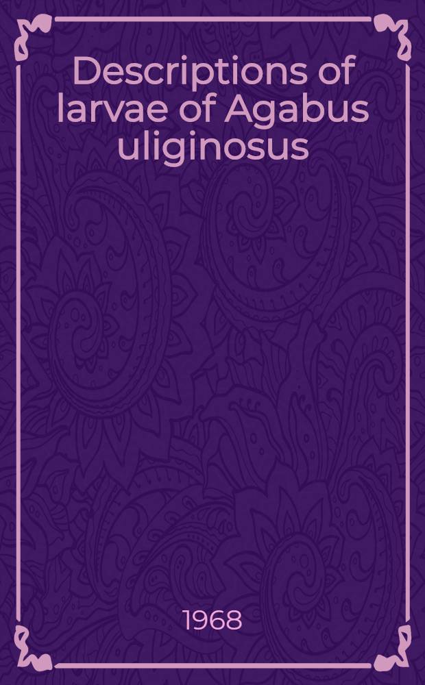 Descriptions of larvae of Agabus uliginosus (L.) and A. congener (Thunb.) (Coleoptera, Dytiscidae)