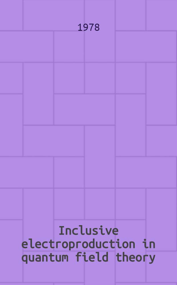 Inclusive electroproduction in quantum field theory
