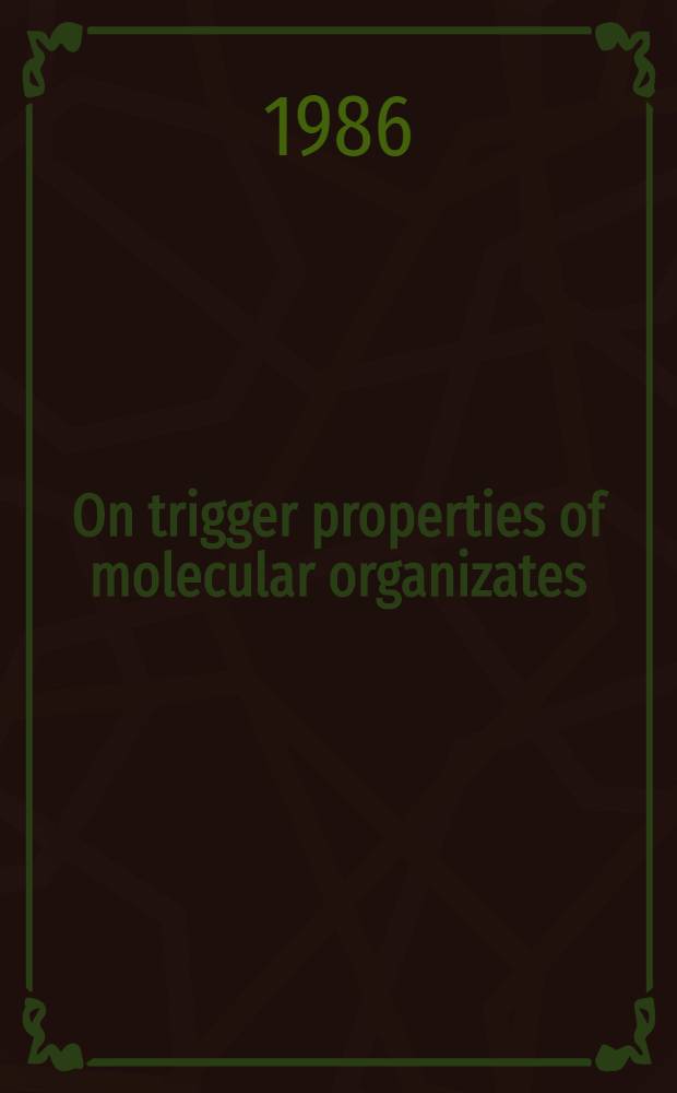 On trigger properties of molecular organizates