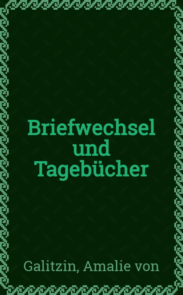 Briefwechsel und Tagebücher