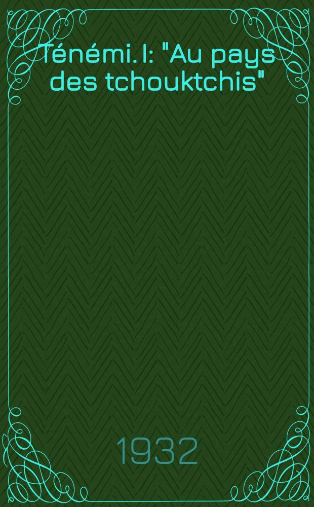 Ténémi. I : "Au pays des tchouktchis"