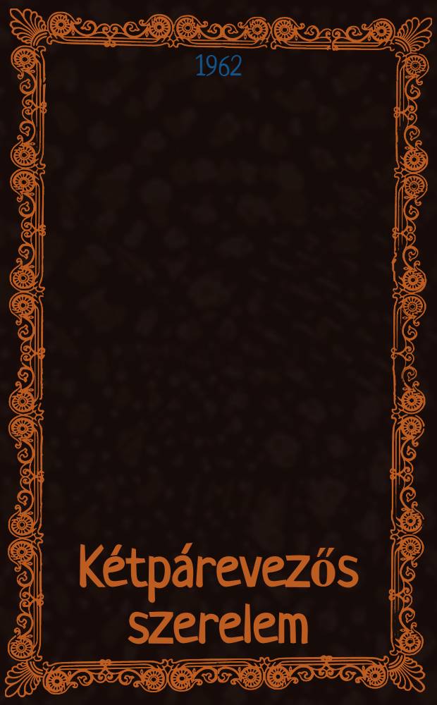 Kétpárevezős szerelem : Elbeszélés-ciklus