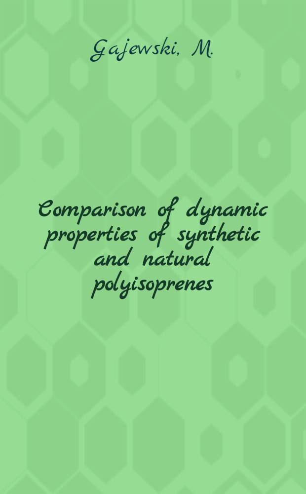 Comparison of dynamic properties of synthetic and natural polyisoprenes