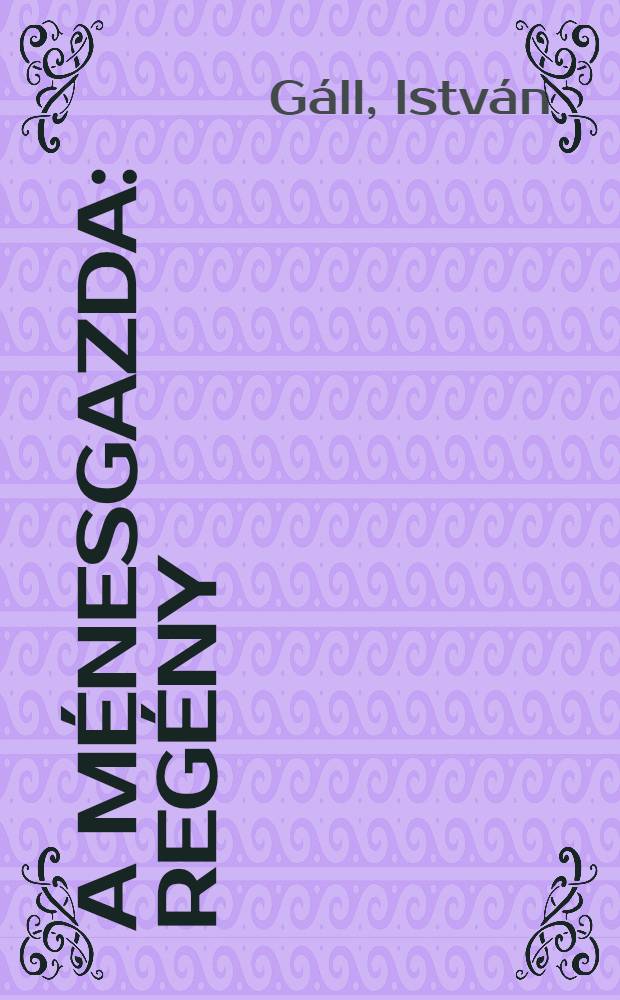 A ménesgazda : Regény