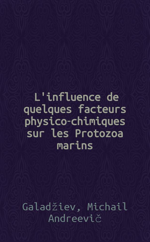... L'influence de quelques facteurs physico-chimiques sur les Protozoa marins