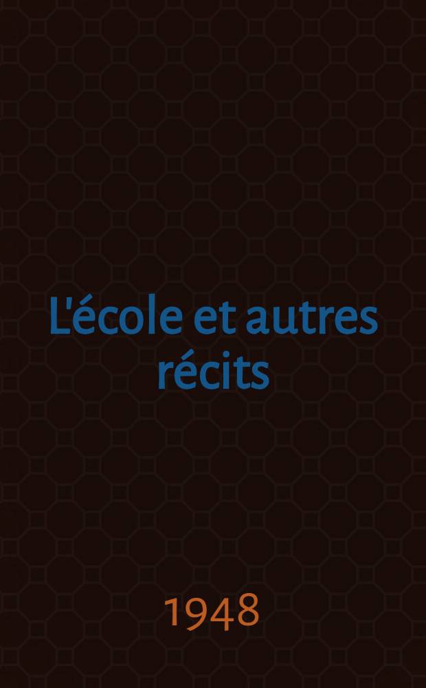 L'école et autres récits