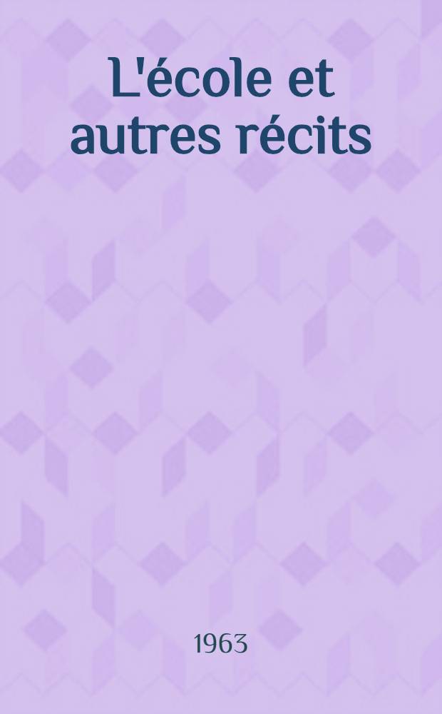 L'école et autres récits