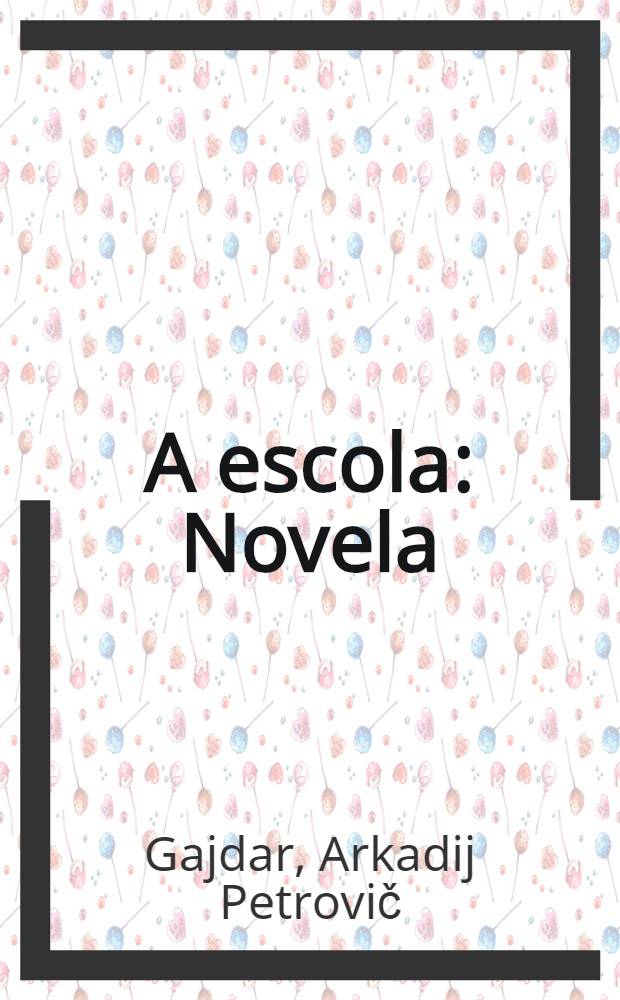 A escola : Novela