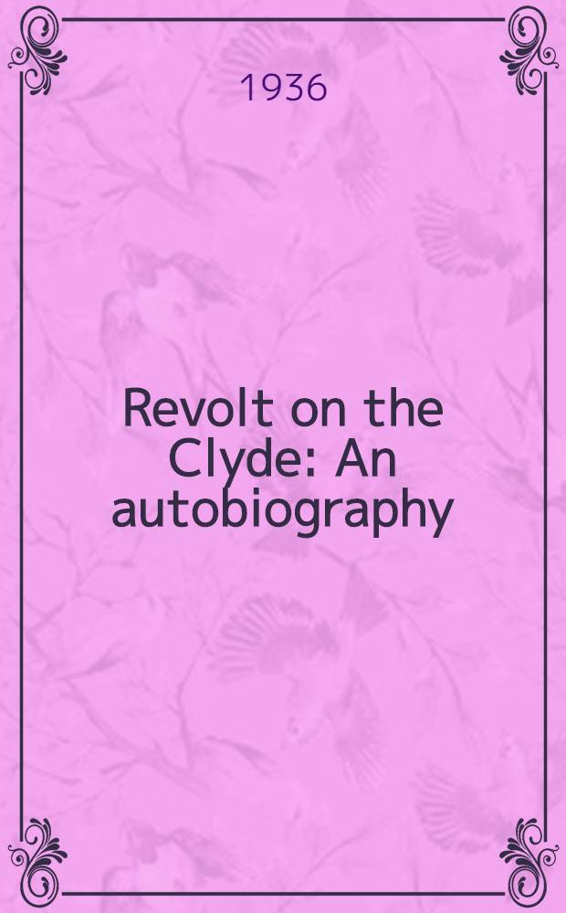 Revolt on the Clyde : An autobiography