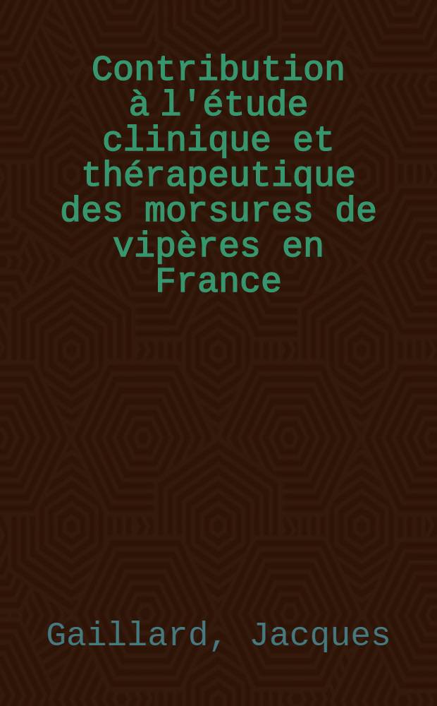 Contribution &agrave; l'&eacute;tude clinique et th&eacute;rapeutique des morsures de vip&egrave;res en France : &Agrave; propos de 36 cas : Th&egrave;se ..