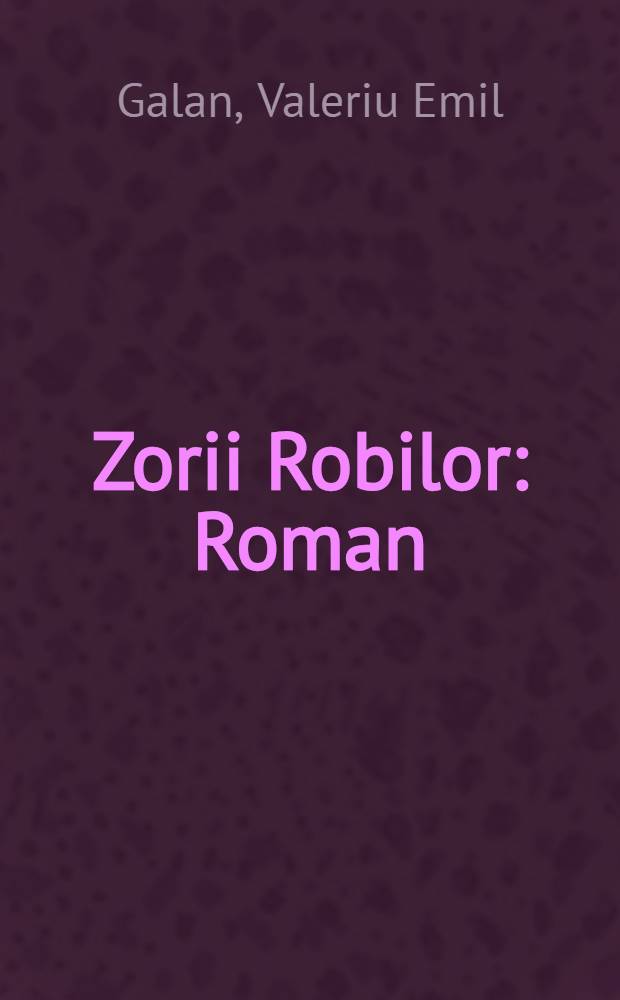 Zorii Robilor : Roman