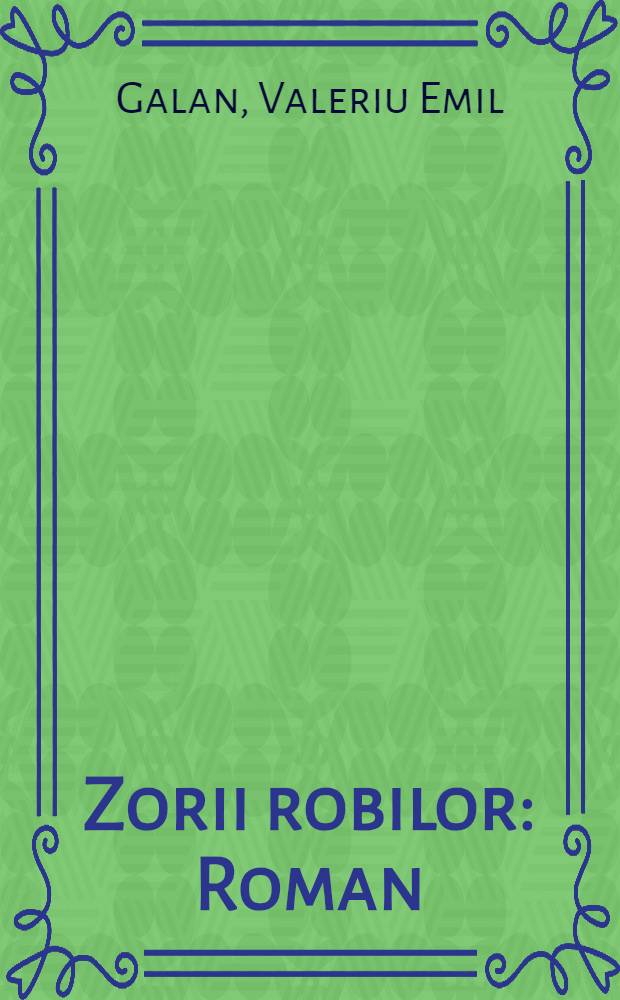 Zorii robilor : Roman
