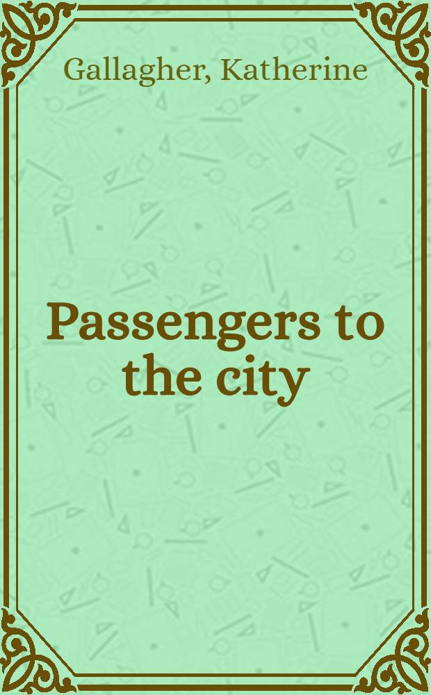 Passengers to the city : Poems
