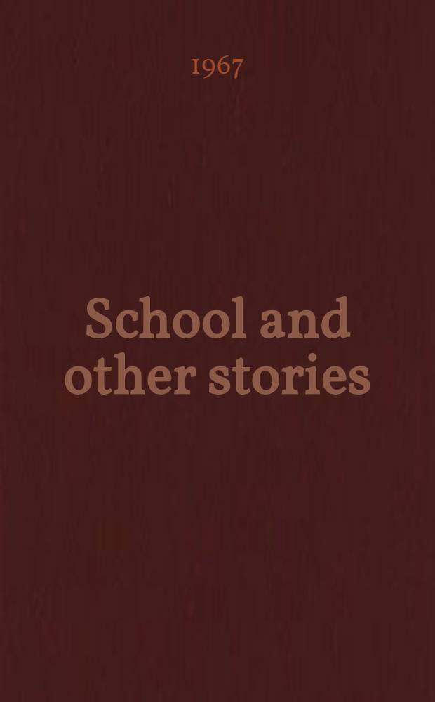 School and other stories : Transl. from the Russ.