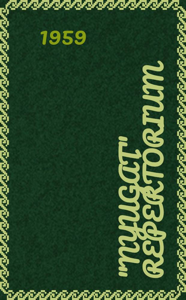 "Nyugat" repert&oacute;rium : 1903-1941. F&uuml;ggel&eacute;k: "Magyar g&eacute;niusz" (1902-1903), "Figyelő" (1905), "Szerda" (1906) &eacute;s "Magyar csillag" (1941-1944) repert&oacute;riuma