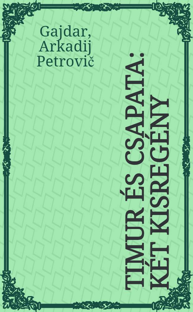 Timur és csapata : Két kisregény