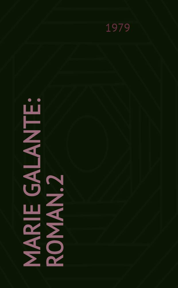 Marie Galante : [Roman]. 2
