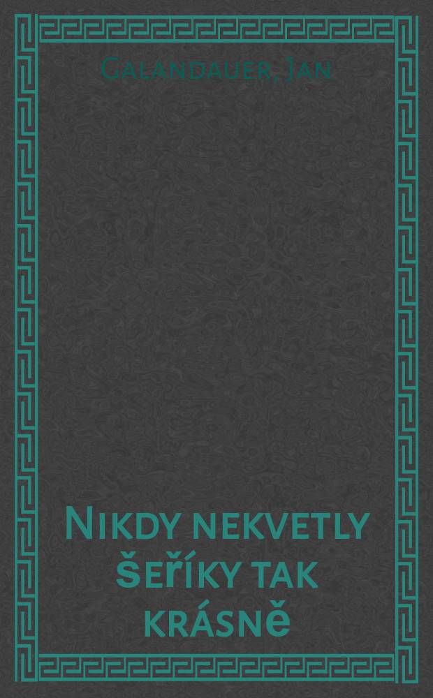 1945 : Nikdy nekvetly šeříky tak krásně
