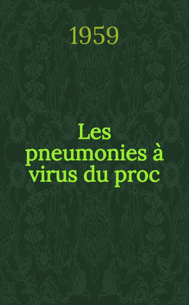Les pneumonies à virus du proc : Thèse présentée à la Faculté de méd. et de pharmacie de Lyon ... pour obtenir le grade de docteur vétérinaire