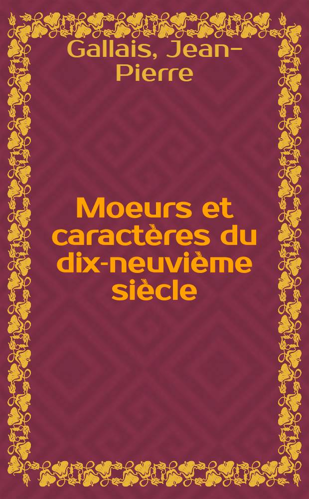 Moeurs et caractères du dix-neuvième siècle