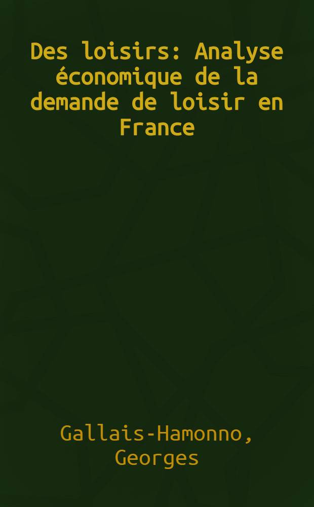 Des loisirs : Analyse économique de la demande de loisir en France