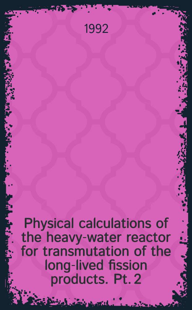 Physical calculations of the heavy-water reactor for transmutation of the long-lived fission products. Pt. 2 : Target burning up