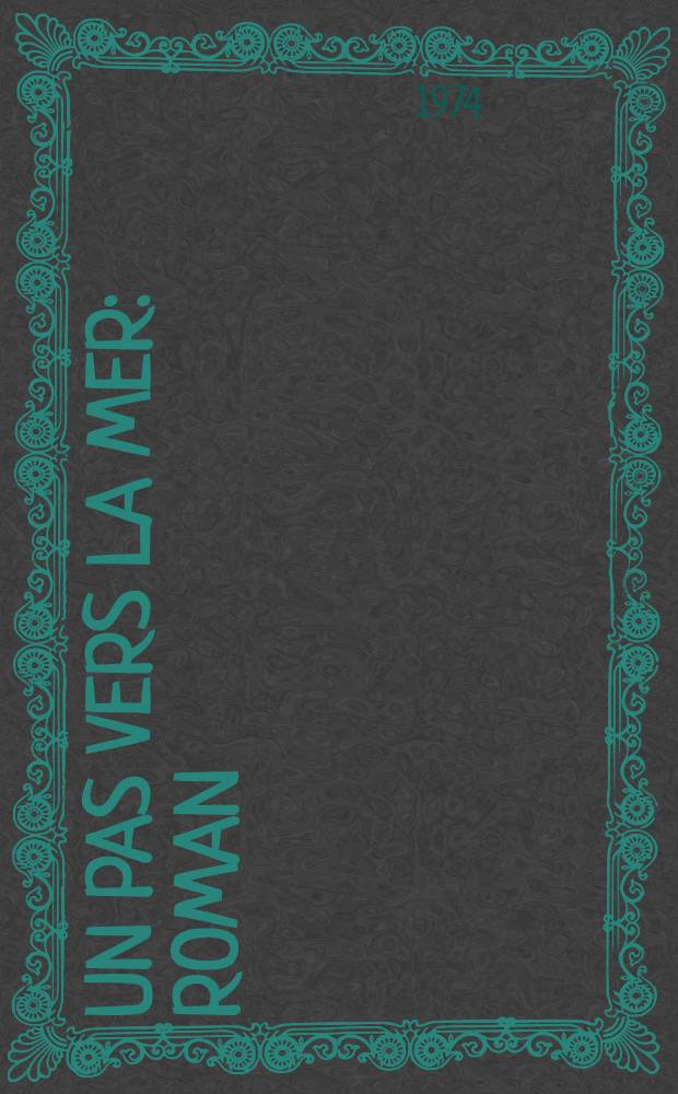 Un pas vers la mer : Roman