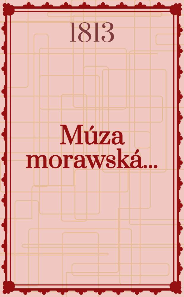 Múza morawská ...