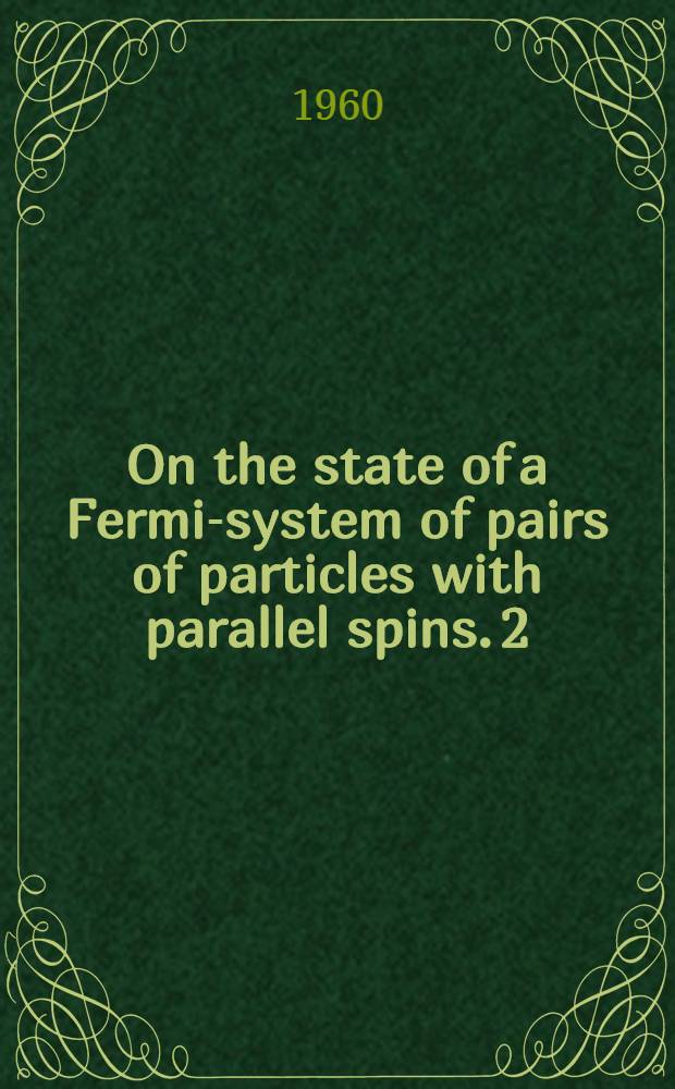 On the state of a Fermi-system of pairs of particles with parallel spins. 2 : Thermodynamics