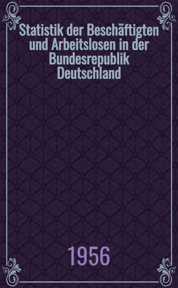 Statistik der Besch&auml;ftigten und Arbeitslosen in der Bundesrepublik Deutschland