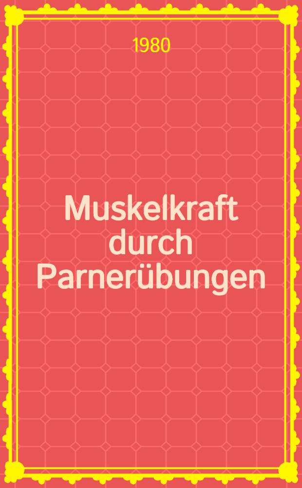 Muskelkraft durch Parnerübungen