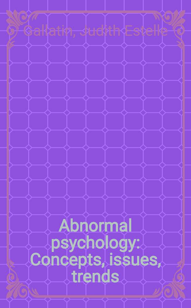 Abnormal psychology : Concepts, issues, trends